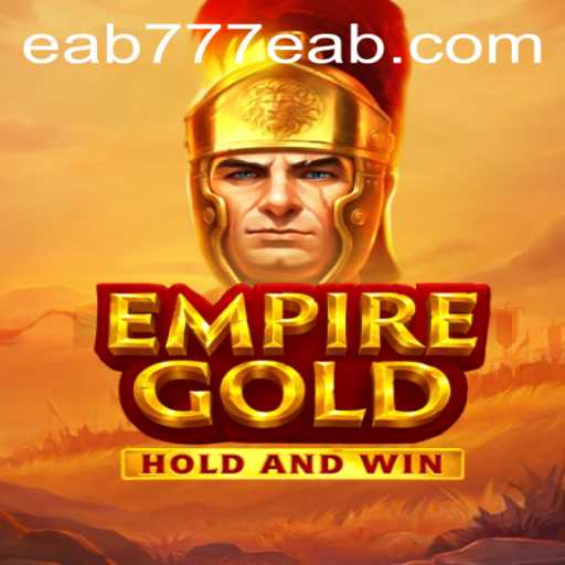 Explorando EmpireGold: Aventura e Estratégia no EAB777.COM